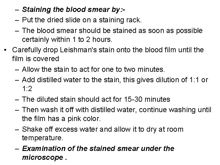 – Staining the blood smear by: – Put the dried slide on a staining