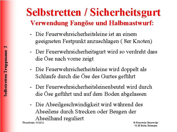 Selbstretten / Sicherheitsgurt Verwendung Fangöse und Halbmastwurf: Selbstretten Truppmann 2 - Die Feuerwehrsicherheitsleine ist