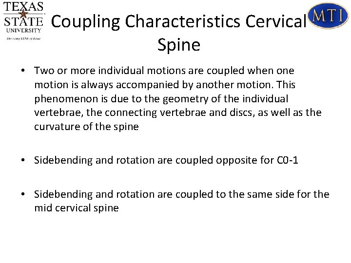 Coupling Characteristics Cervical Spine • Two or more individual motions are coupled when one