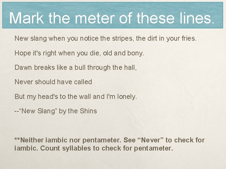 Mark the meter of these lines. New slang when you notice the stripes, the