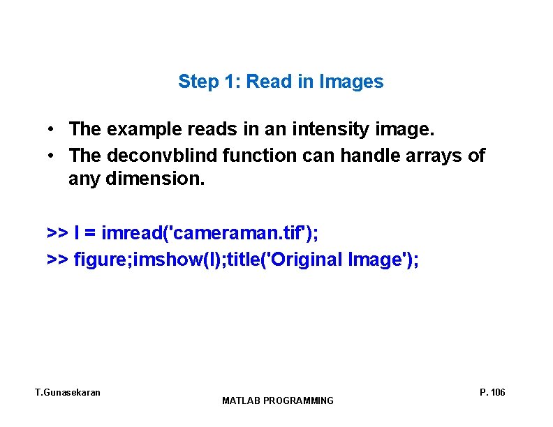 Step 1: Read in Images • The example reads in an intensity image. • Step 1: Read in Images • The example reads in an intensity image. •