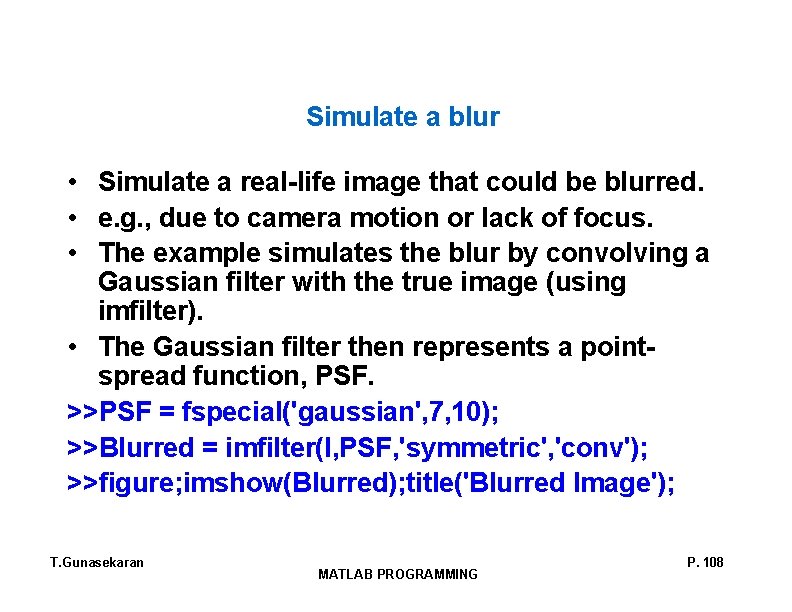 Simulate a blur • Simulate a real-life image that could be blurred. • e.