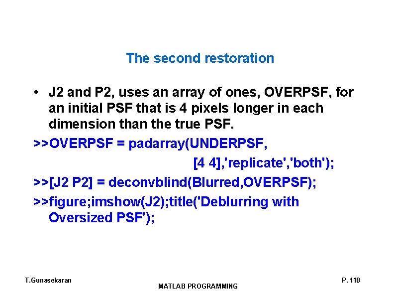 The second restoration • J 2 and P 2, uses an array of ones,