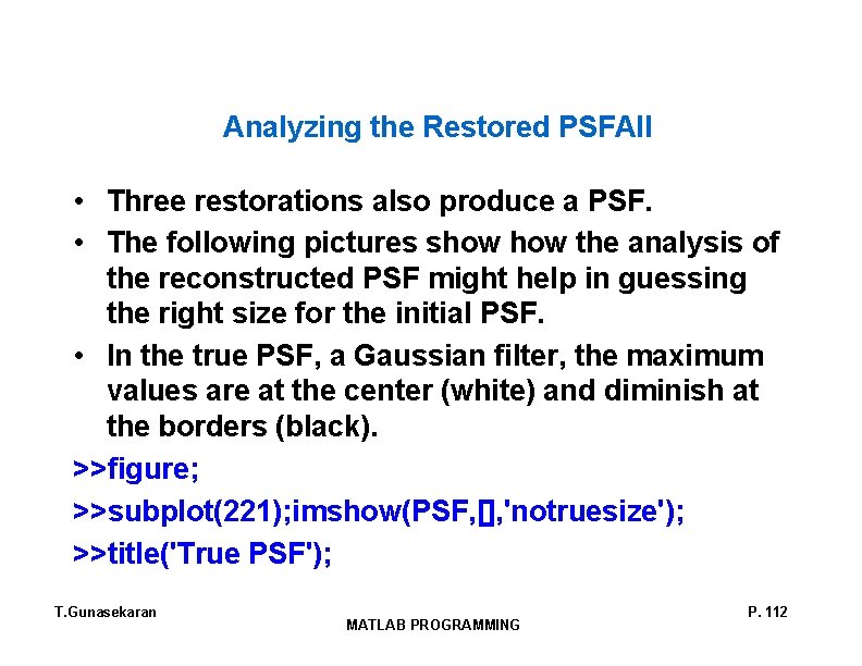 Analyzing the Restored PSFAll • Three restorations also produce a PSF. • The following Analyzing the Restored PSFAll • Three restorations also produce a PSF. • The following