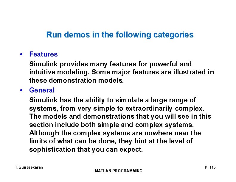 Run demos in the following categories • Features Simulink provides many features for powerful Run demos in the following categories • Features Simulink provides many features for powerful