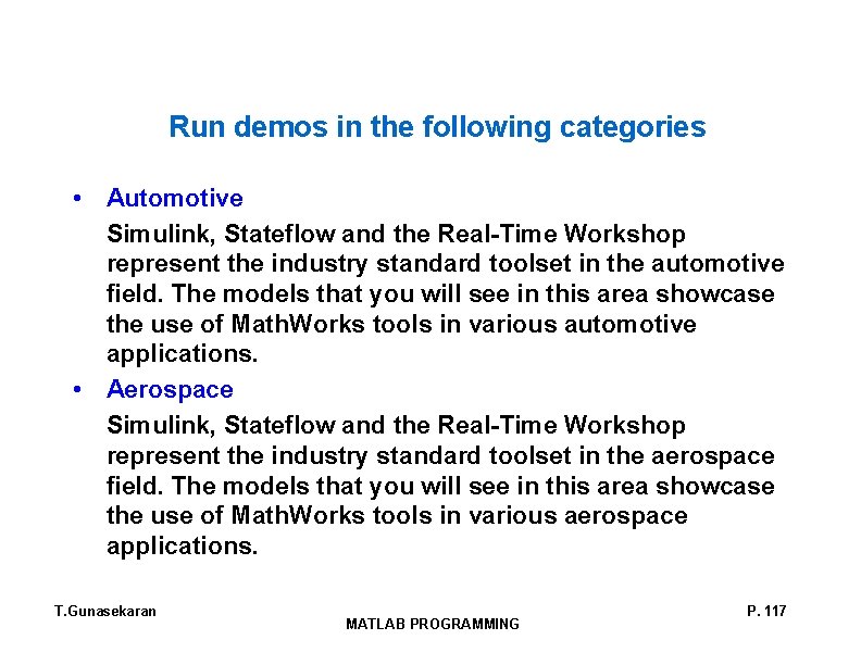 Run demos in the following categories • Automotive Simulink, Stateflow and the Real-Time Workshop