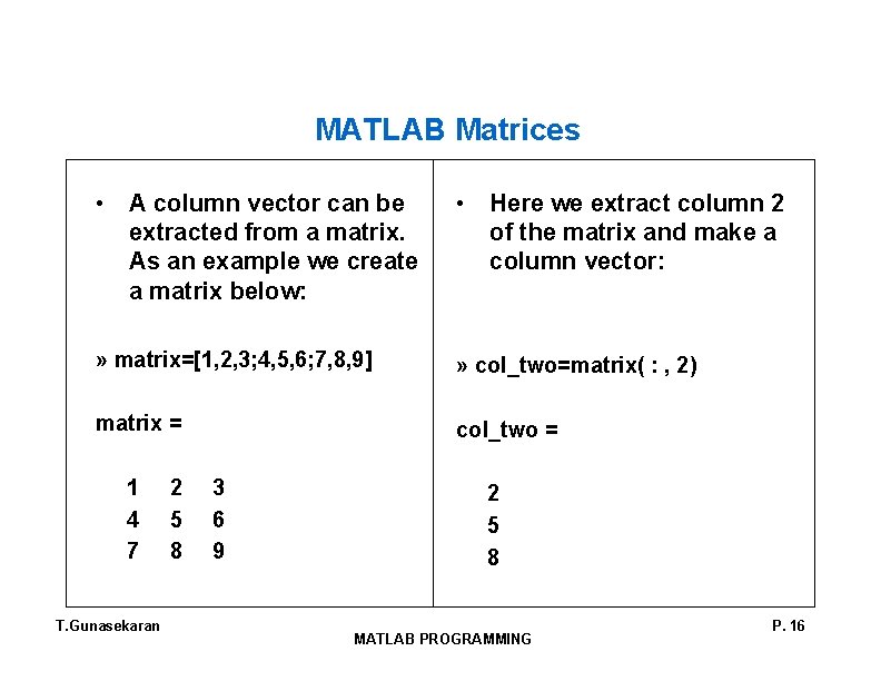 MATLAB Matrices • A column vector can be extracted from a matrix. As an MATLAB Matrices • A column vector can be extracted from a matrix. As an