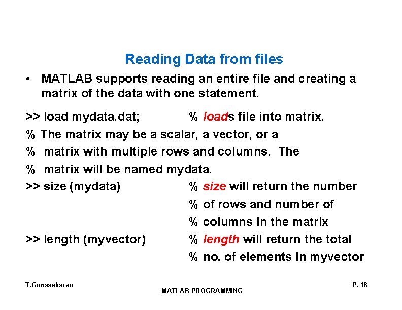 Reading Data from files • MATLAB supports reading an entire file and creating a