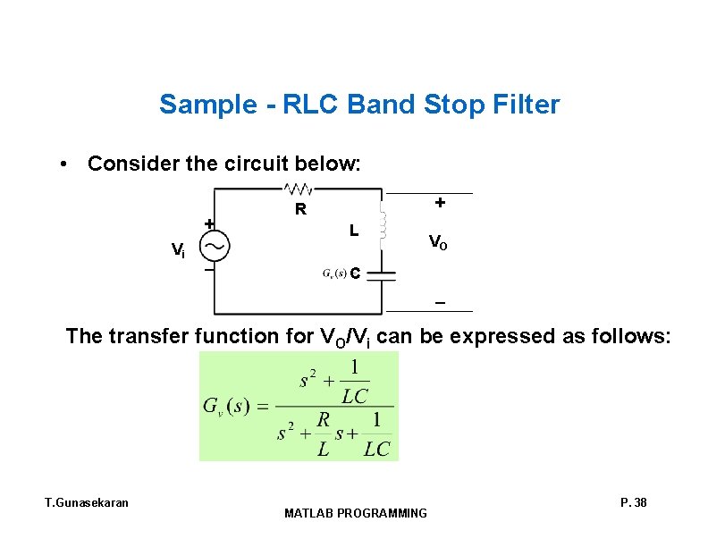 Sample - RLC Band Stop Filter • Consider the circuit below: + Vi _