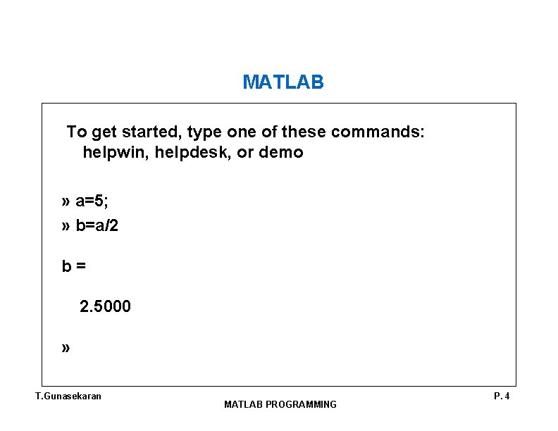 MATLAB To get started, type one of these commands: helpwin, helpdesk, or demo »