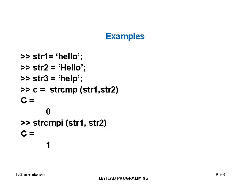 Examples >> str 1= ‘hello’; >> str 2 = ‘Hello’; >> str 3 = Examples >> str 1= ‘hello’; >> str 2 = ‘Hello’; >> str 3 =