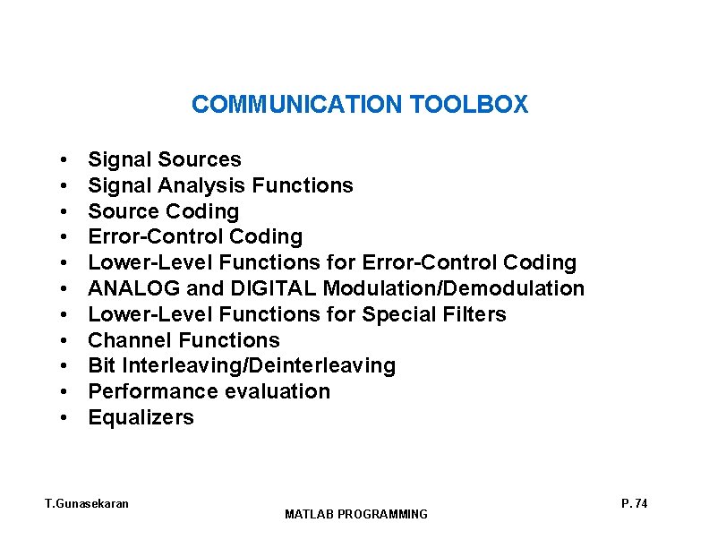 COMMUNICATION TOOLBOX • • • Signal Sources Signal Analysis Functions Source Coding Error-Control Coding