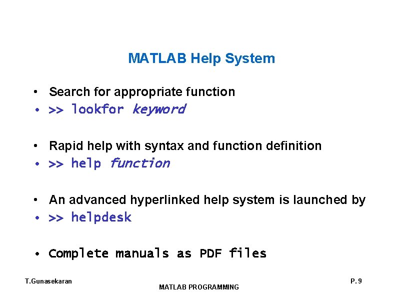 MATLAB Help System • Search for appropriate function • >> lookfor keyword • Rapid