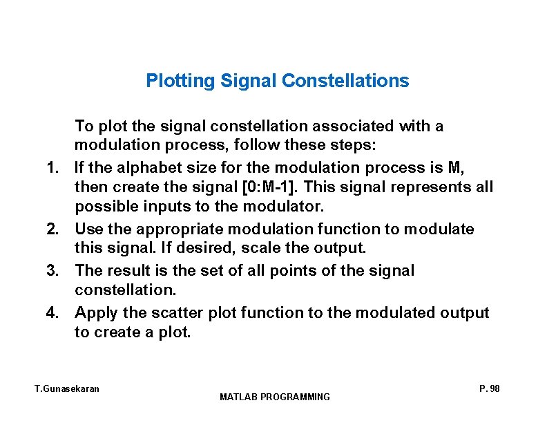 Plotting Signal Constellations 1. 2. 3. 4. To plot the signal constellation associated with