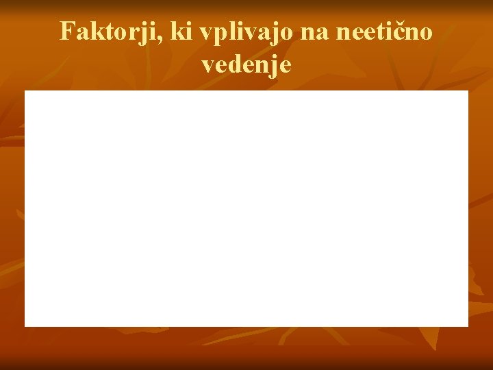 Faktorji, ki vplivajo na neetično vedenje 