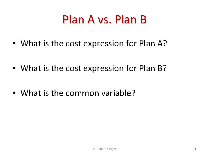 Plan A vs. Plan B • What is the cost expression for Plan A?