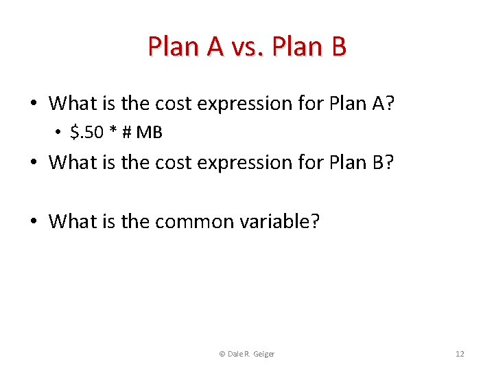 Plan A vs. Plan B • What is the cost expression for Plan A?