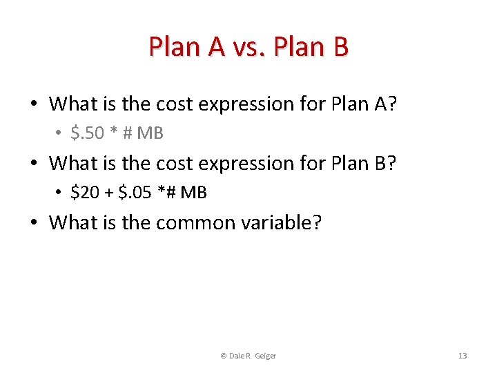 Plan A vs. Plan B • What is the cost expression for Plan A?