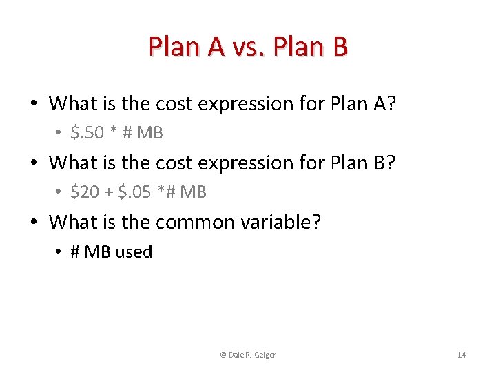 Plan A vs. Plan B • What is the cost expression for Plan A?