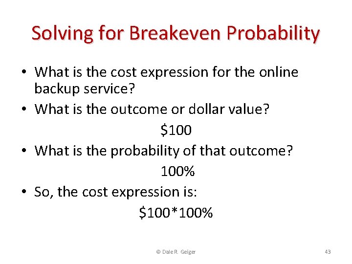 Solving for Breakeven Probability • What is the cost expression for the online backup