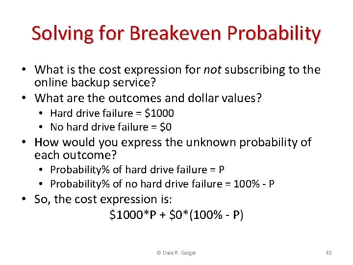Solving for Breakeven Probability • What is the cost expression for not subscribing to