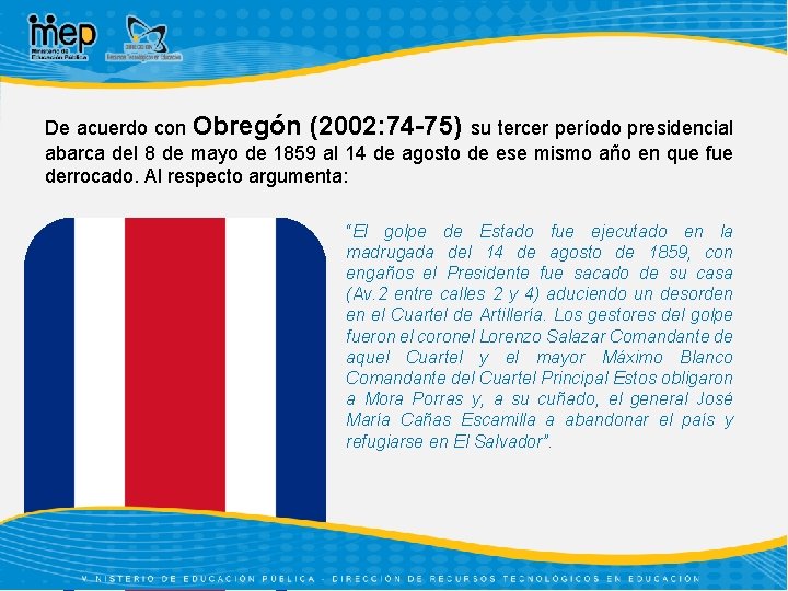 De acuerdo con Obregón (2002: 74 -75) su tercer período presidencial abarca del 8