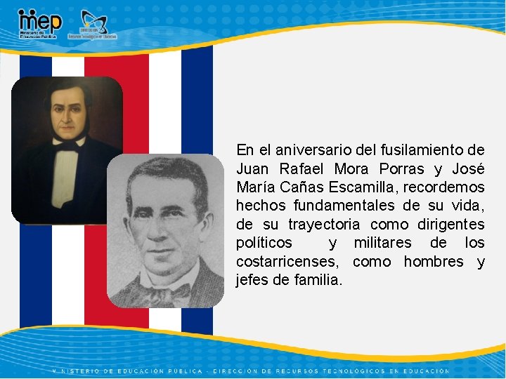 En el aniversario del fusilamiento de Juan Rafael Mora Porras y José María Cañas