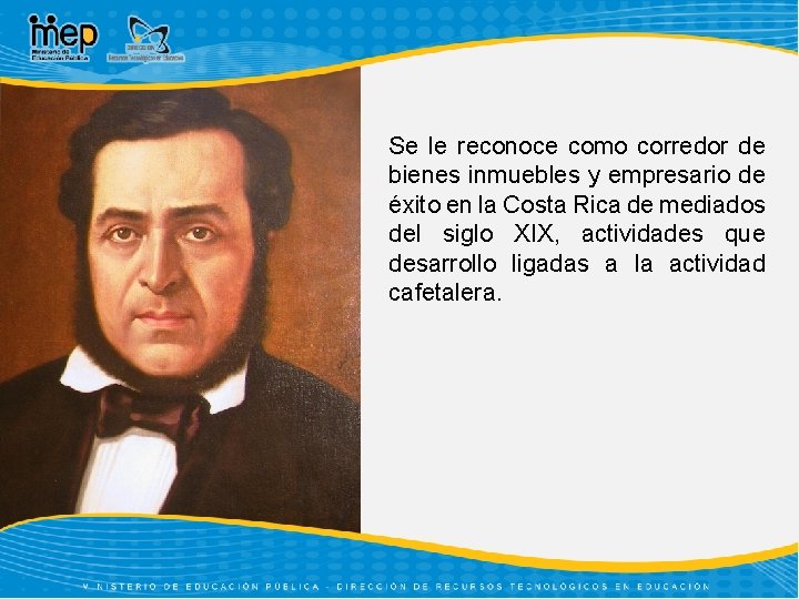 Se le reconoce como corredor de bienes inmuebles y empresario de éxito en la