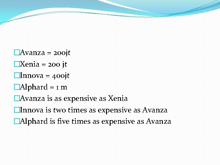 �Avanza = 200 jt �Xenia = 200 jt �Innova = 400 jt �Alphard =