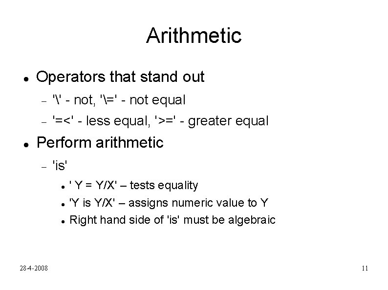 Arithmetic Operators that stand out '' - not, '=' - not equal '=<' -