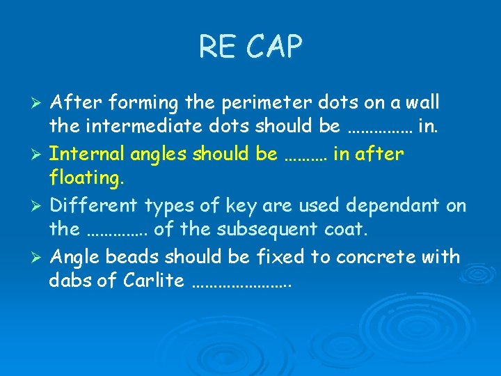 RE CAP After forming the perimeter dots on a wall the intermediate dots should