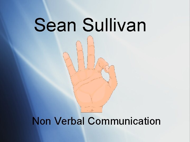 Sean Sullivan Non Verbal Communication 
