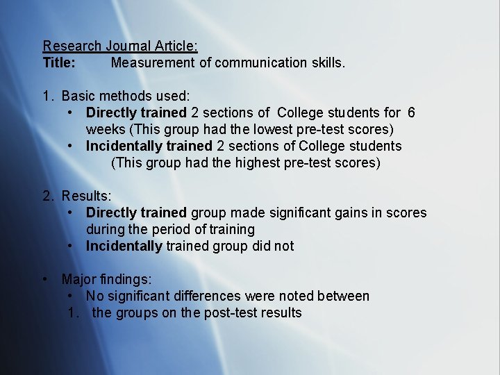 Research Journal Article: Title: Measurement of communication skills. 1. Basic methods used: • Directly