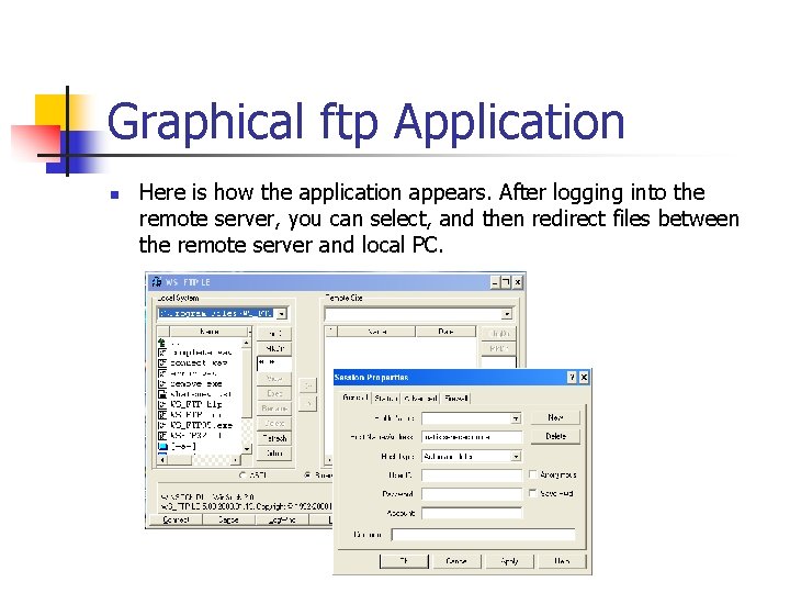 Graphical ftp Application n Here is how the application appears. After logging into the