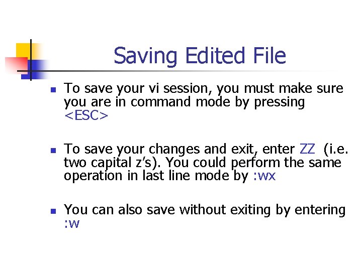 Saving Edited File n n n To save your vi session, you must make