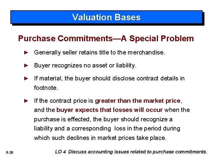Valuation Bases Purchase Commitments—A Special Problem ► Generally seller retains title to the merchandise.
