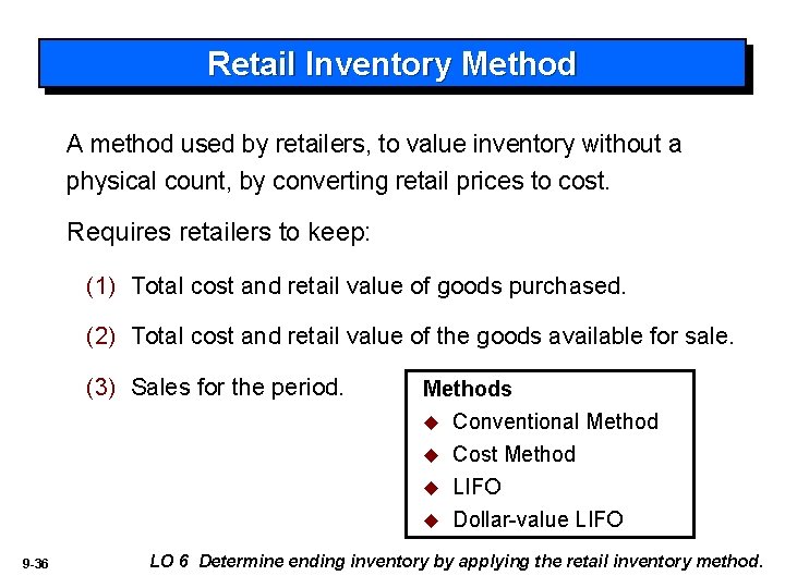 Retail Inventory Method A method used by retailers, to value inventory without a physical