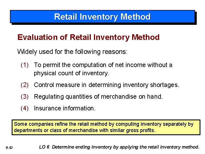 Retail Inventory Method Evaluation of Retail Inventory Method Widely used for the following reasons: