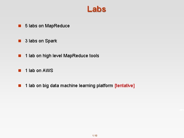 Labs n 5 labs on Map. Reduce n 3 labs on Spark n 1