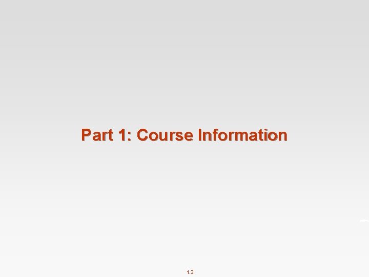 Part 1: Course Information 1. 3 