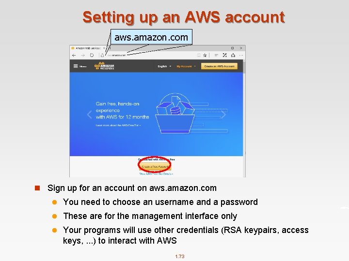 Setting up an AWS account aws. amazon. com n Sign up for an account