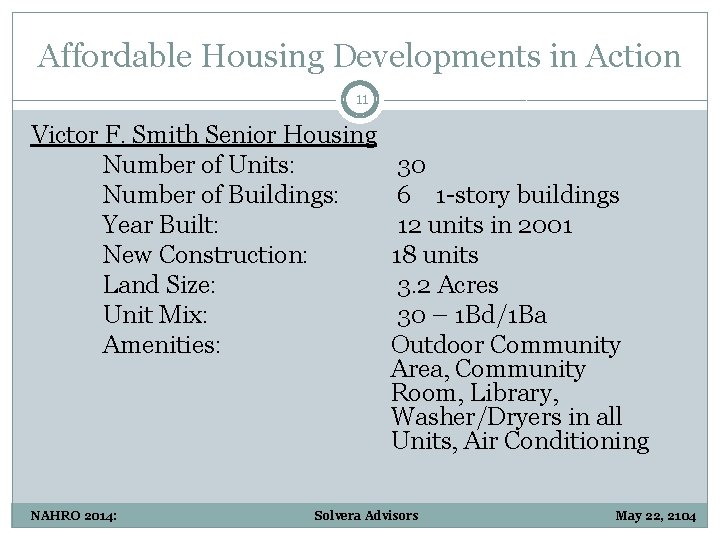 Affordable Housing Developments in Action 11 Victor F. Smith Senior Housing Number of Units: