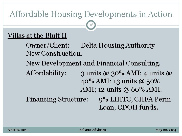 Affordable Housing Developments in Action 18 Villas at the Bluff II Owner/Client: Delta Housing