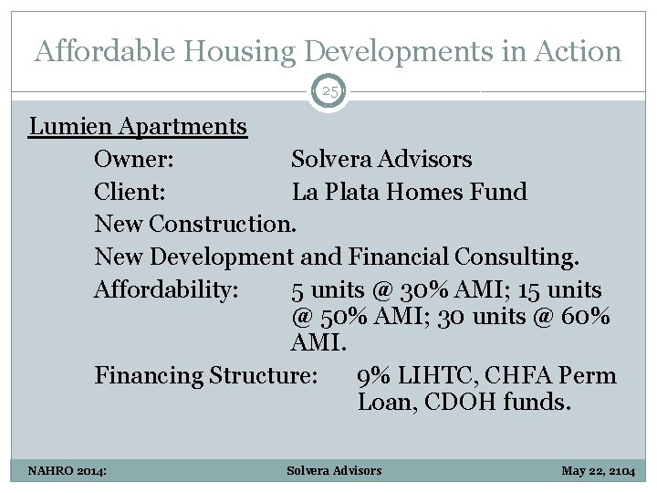 Affordable Housing Developments in Action 25 Lumien Apartments Owner: Solvera Advisors Client: La Plata