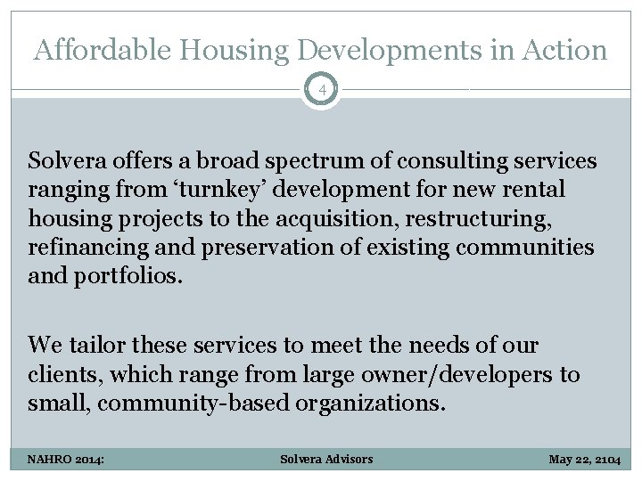 Affordable Housing Developments in Action 4 Solvera offers a broad spectrum of consulting services
