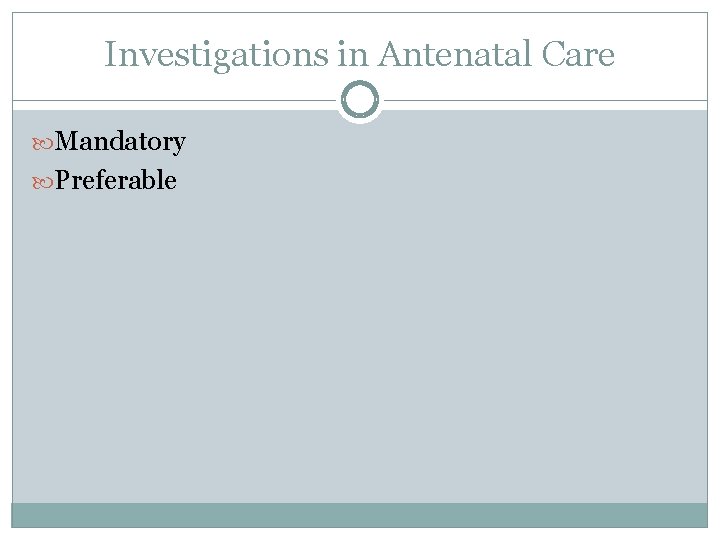 Investigations in Antenatal Care Mandatory Preferable 