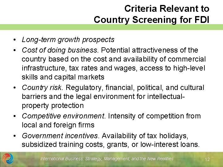 Criteria Relevant to Country Screening for FDI • Long-term growth prospects • Cost of
