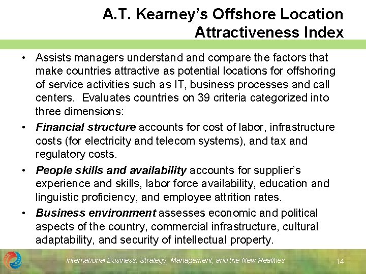 A. T. Kearney’s Offshore Location Attractiveness Index • Assists managers understand compare the factors