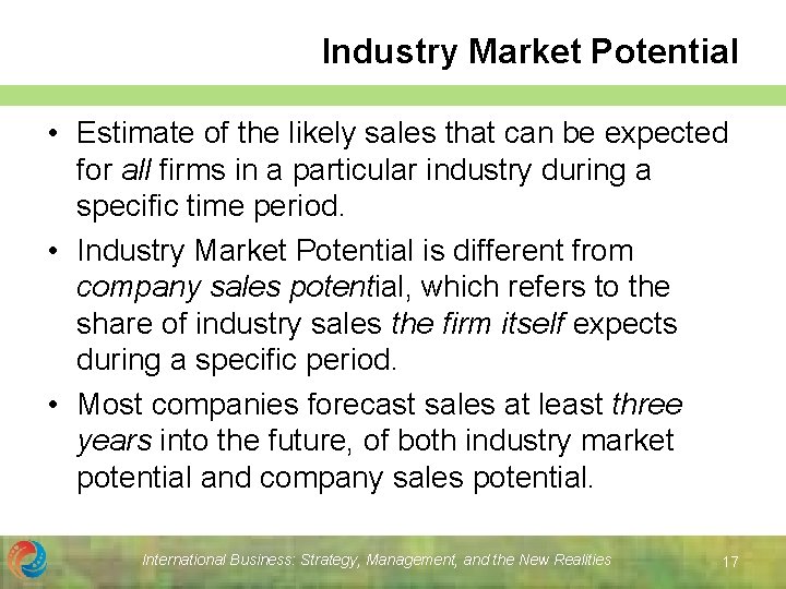 Industry Market Potential • Estimate of the likely sales that can be expected for