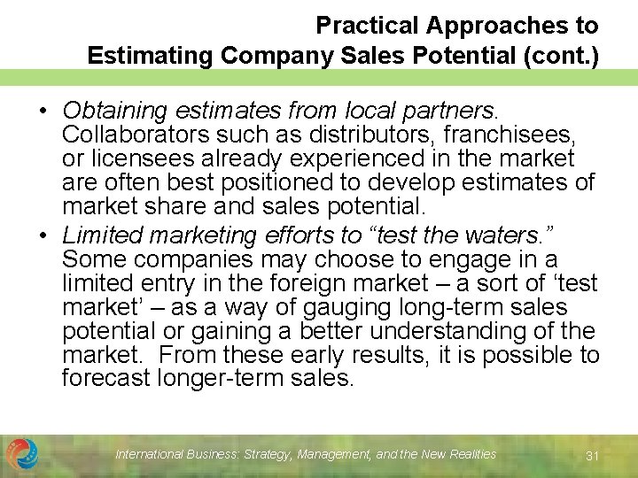 Practical Approaches to Estimating Company Sales Potential (cont. ) • Obtaining estimates from local